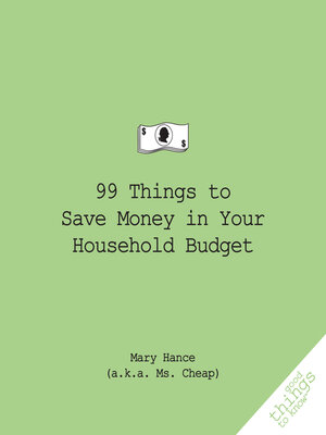 cover image of 99 Things to Save Money in Your Household Budget